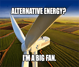 Alternative Energy Big Fan Meme