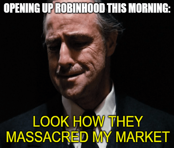 Robinhood market sell-off Godfather massacred my market meme big