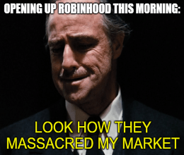 Robinhood market sell-off Godfather massacred my market meme small