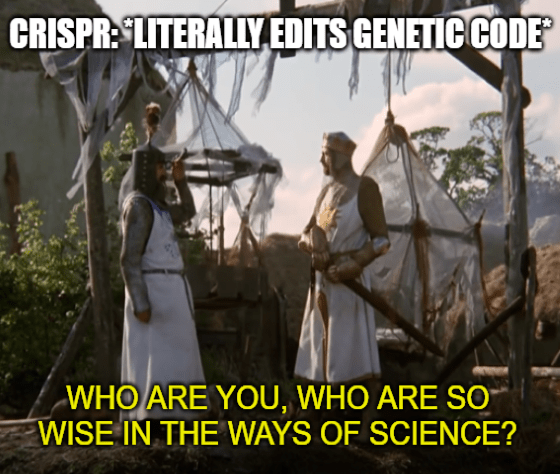 CRISPR edits genetic Monty Python ways of science meme big