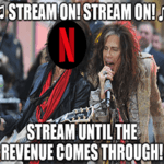 Netflix Stream on until revenue comes through meme small