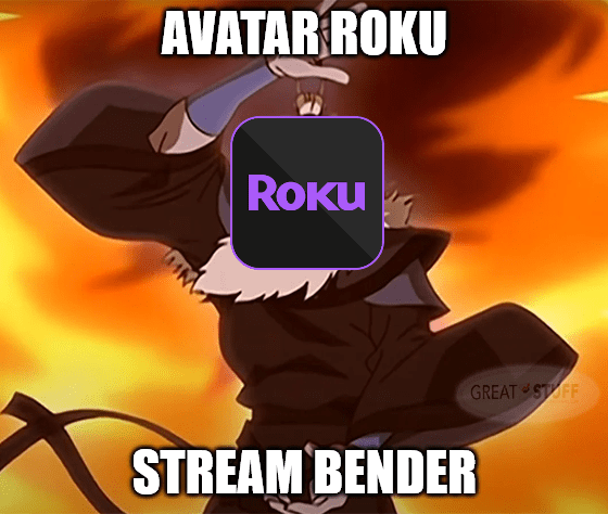 Avatar Roku Stream Bender Meme Big