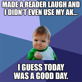 Reader Laugh Today Was A Good Day Baby Meme