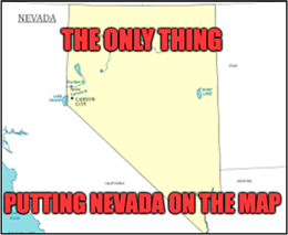 Only Thing Putting Nevada On Map Meme