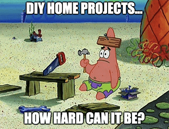 LOW's earningsDIY home projects Spongebob Patrick meme