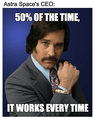 Astra rocket 50% of the time works every time meme