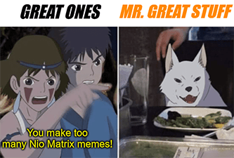 Great Ones Matrix memes anime Nio meme