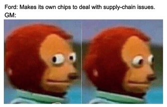Ford makes own chips GM unsure monkey meme