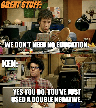 The IT Crowd No Education Double Negative Meme