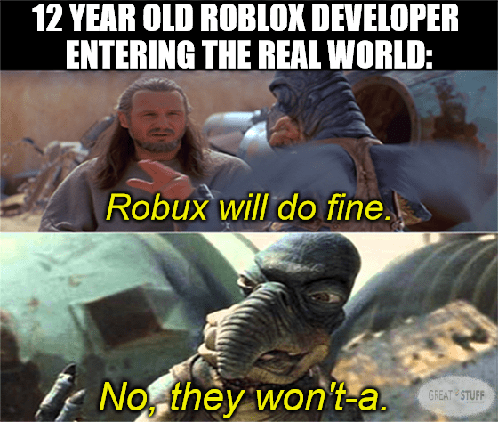 Robux Child labor developer real world meme