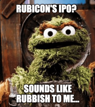 Rubicon IPO Rubbish Sesame Street Oscar Meme
