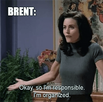 Monica Geller Friends Organized Brent Meme