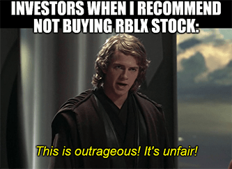 Recommend not buying Roblox stock outrageous Anakin meme