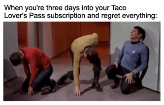 Taco Lover's Pass regret everything Star Trek meme