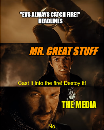 EVs always catch fire headlines media Mount Doom meme