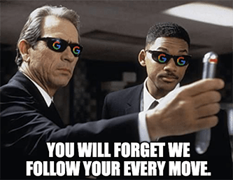 Google You Will Forget We Follow You MIB Meme