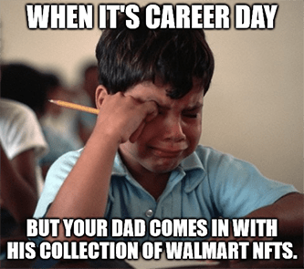 Career day comes in collection Walmart NFTs meme