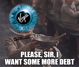 Virgin Galactic More Debt Please Meme 2