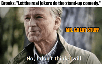 Real jokers do standup don't think I will meme