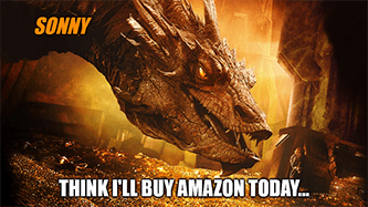 Think I'll buy Amazon Smaug gold meme