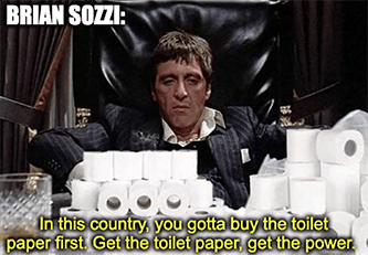 Scarface get the toilet paper get the power meme