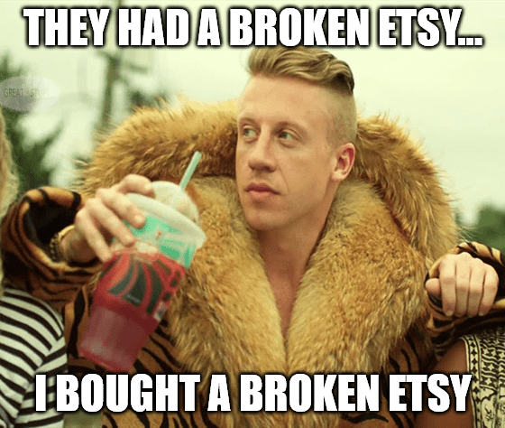 Thrift shop bought a broken Etsy meme