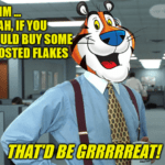 Buy cereal Kellogg Frosted Flakes Great meme