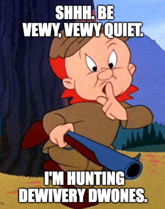Vewy quiet hunting dewivery dwones drones meme