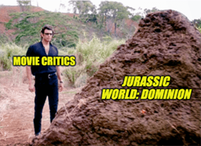 Movie Critics Jurassic World Dominion Review Dung Pile Meme