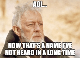 Aol name not heard long time meme