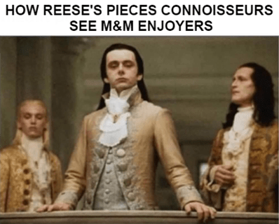 Reese's Pieces connoisseurs see M&M enjoyers meme
