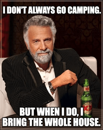 I Don't Always Go Camping Winnebago Most Interesting Man Meme