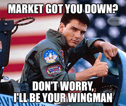 Market Got You Down Maverick Wingman Meme