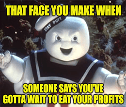 Ghost Busters Marshmallow Man Wait To Eat Profits Meme