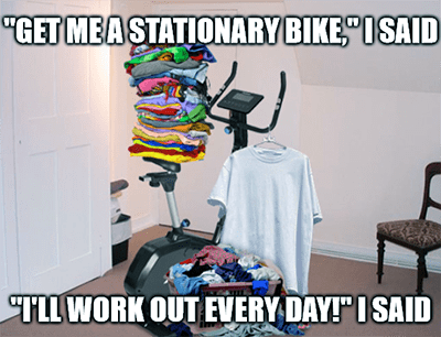 Stationary bike work out every day I said meme