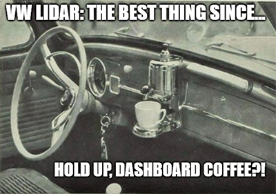 Lidar best thing dashboard coffee meme