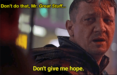 Don't give me hope Great Stuff meme