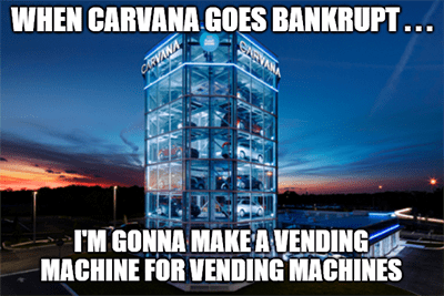 Carvana bankrupt vending machine for vending machines meme