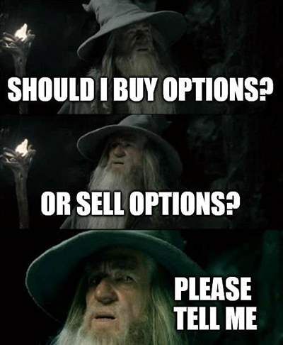 Gandalf should I buy options or sell options meme
