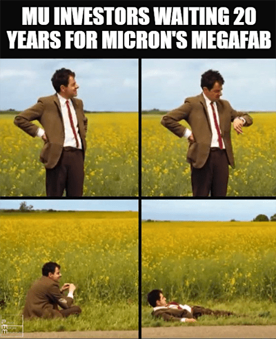 waiting for Micron's megafab chip factory meme