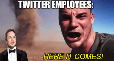 Twitter employees tornado Musk here it comes meme