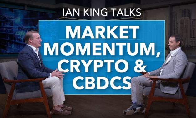 Ian King Talks Market Momentum, Crypto & CBDCs