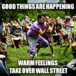 We’ve got “warmer feelings” and “good things” happening with China. We all need to take a moment, put some flowers in our hair, sit down in a drum circle and sing “Kumbaya.”