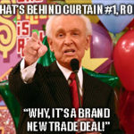 What’s that behind curtain No. 1? Why, it’s a brand-new trade deal! Find out why Wall Street is rallying on this controversial new deal.