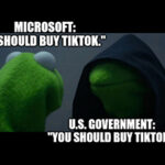 Trump asks Microsoft for a cut of the action. TikTok’s on the clock, but the party don’t stop, no.