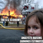 Earnings expectations are high, but can corporate profits outshine the black smoke rising from the U.S. economy?