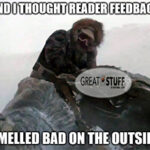 Reader feedback smelled bad outside tauntaun meme small