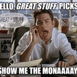 Show me the monay Great Stuff Picks update meme small