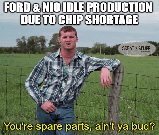 Ford Nio Idle production you're spare parts bud meme big