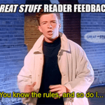 Small Rick Astley meme for Reader Feedback